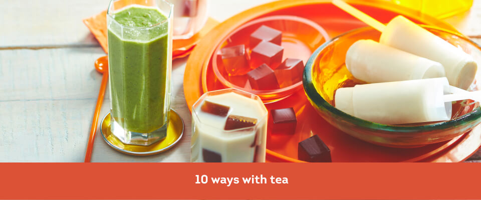 10 ways with tea