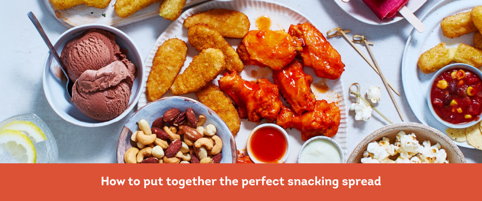How to put together the perfect snacking spread
